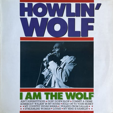 HOWLIN' WOLF / I Am The Wolf