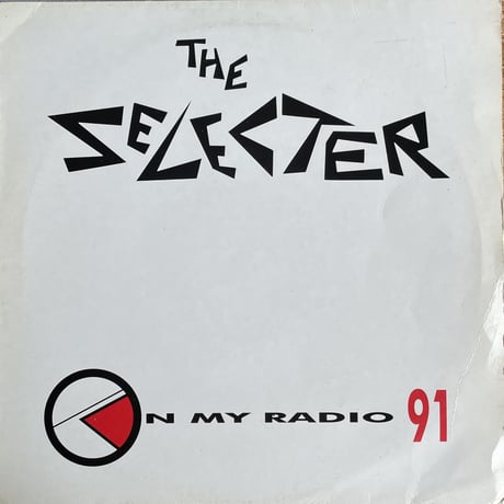THE SELECTER / On My Radio '91