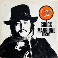 CHUCK MANGIONE / Friends & Love... A Chuck Mangione Concert