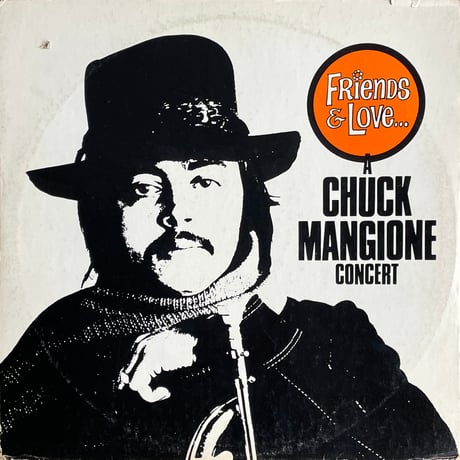 CHUCK MANGIONE / Friends & Love... A Chuck Mangione Concert