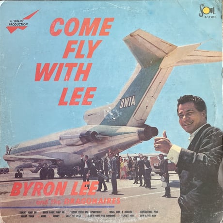 BYRON LEE AND THE DRAGONAIRES / Come Fly With Lee