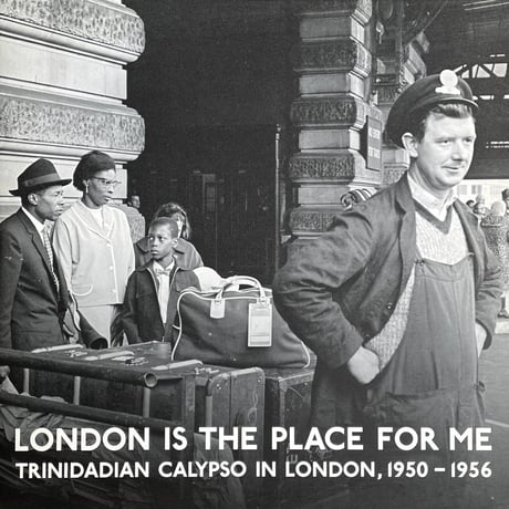V.A. / London Is The Place For Me (Trinidadian Calypso In London, 1950 - 1956)