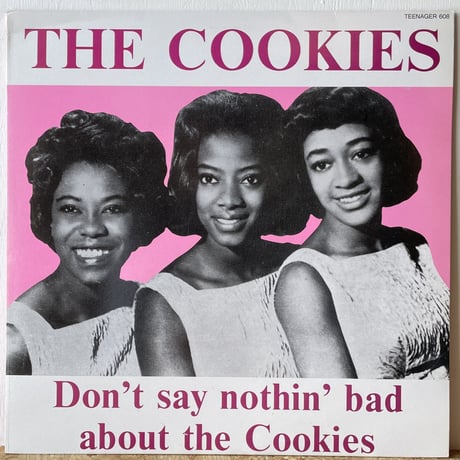 THE COOKIES / Don't Say Nothin' Bad About The Cookies