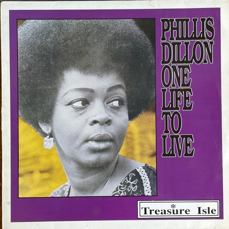 PHILLIS DILLON / One Life To Live