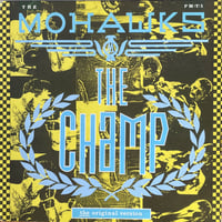 THE  MOHAWKS / The Champ