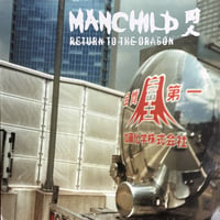 MANCHILD / Return To The Dragon