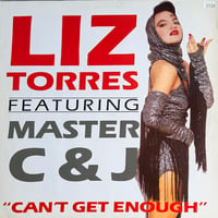 LIZ TORRES feat. MASTER C & J / Can't Get Enough