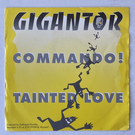 GIGANTOR / Commando! / Tainted Love