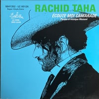 RACHID TAHA / Écoute-Moi Camarade