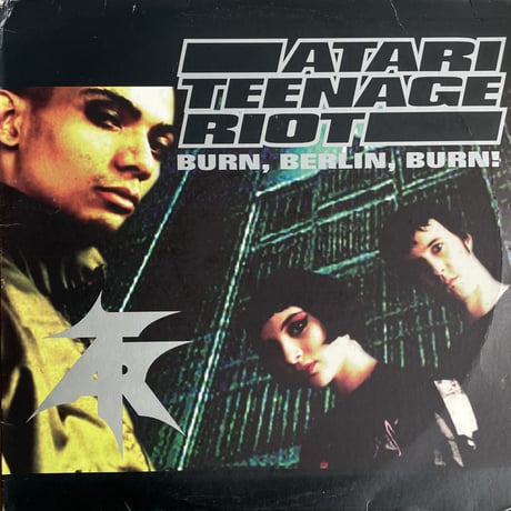 ATARI TEENAGE RIOT / Burn, Berlin, Burn!