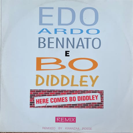 EDOARDO BENNATO & BO DIDDLEY / Here Comes Bo Diddley (Remix)