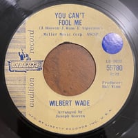 WILBERT WADE / You Can't Fool Me