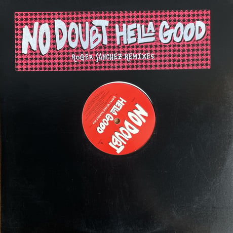 NO DOUBT / Hella Good (Roger Sanchez Remixes)