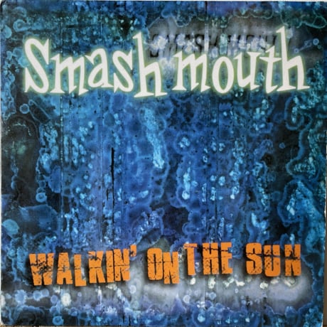 SMASH MOUTH / Walkin' On The Sun