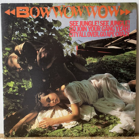 BOW WOW WOW / See Jungle! See Jungle! Go Join Your Gang Yeah! City All Over, Go Ape Crazy