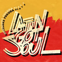 福田俊介 "Latin Got Soul"