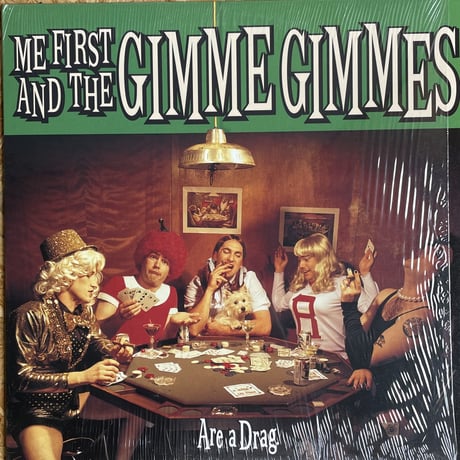 ME FIRST AND THE GIMME GIMMES / Are A Drag