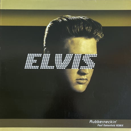 ELVIS / Rubberneckin' (Paul Oakenfold Remix)
