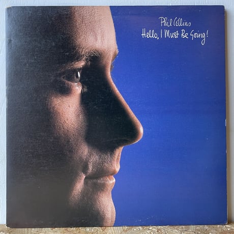 PHIL COLLINS / Hello, I Must Be Going!