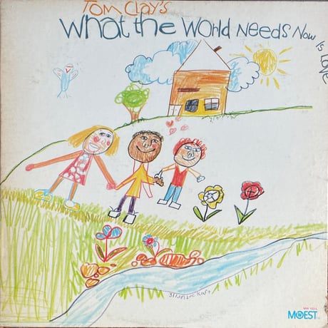TOM CLAY / What The World Needs Now Is Love