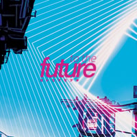 「to the future」香桃マサアキ