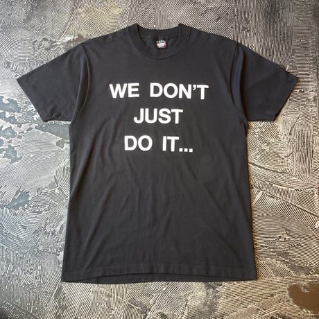 We Don't Just Do It T-Shirt