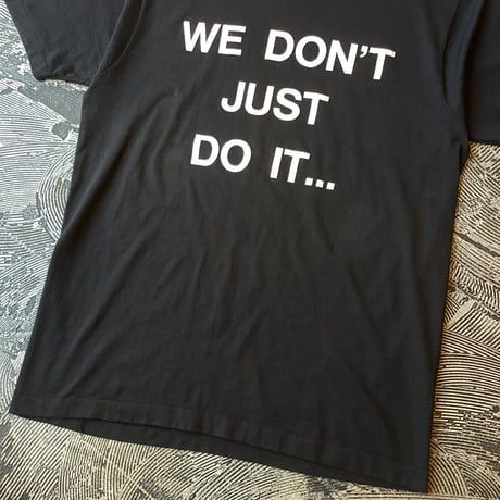 We Don't Just Do It T-Shirt