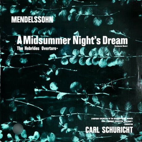 メンデルスゾーン：劇音楽「真夏の夜の夢」、序曲集 カール・シューリヒト ハイレゾ DSD 5.6MHz