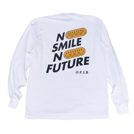NO SMILE NO FUTURE L/S T-SHIRTS