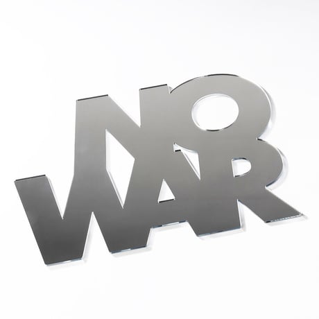 “NO WAR” placard（Mirror） 北山雅和 NO WAR