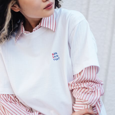 she said that + THE MOTT HOUSE TOKYO T-shirt White