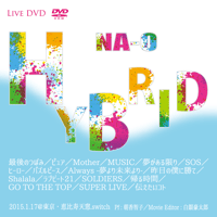 LIVE DVD『HYBRID』2015/1/17@東京・恵比寿　天窓.switch