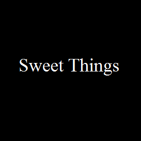 Sweet Things