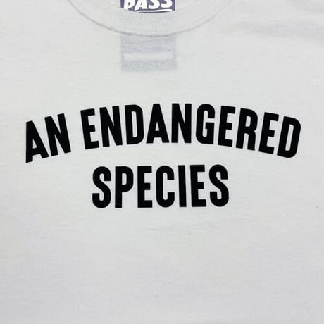 An endangerd species / Tee