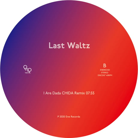 Last Waltz / I Are Dada Remix EP / ENE Tokyo