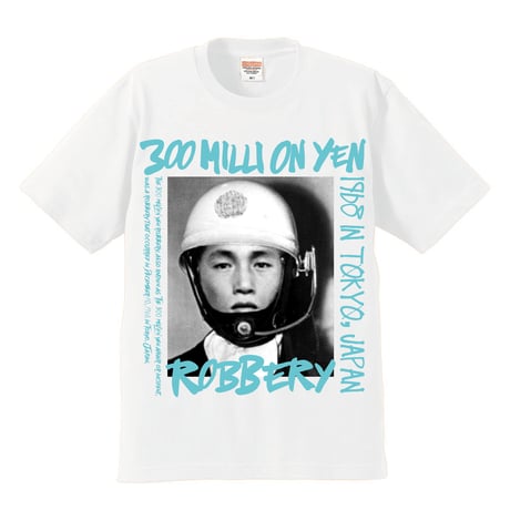 "300 million yen robbery"　　tee