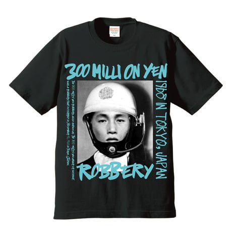 "300 million yen robbery"　　tee