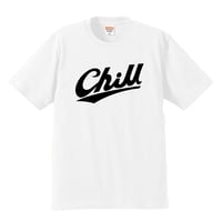 "chill " tee