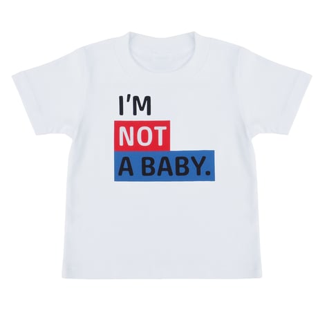 I'M NOT A BABY. TEE / WHITE