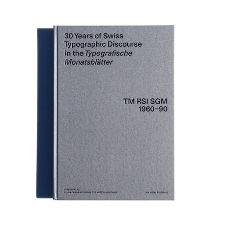 30 Years of Swiss Typographic Discourse in the Typografische Monatsblatter: TM RSI SGM 1960 – 90
