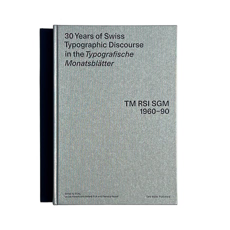 30 Years of Swiss Typographic Discourse in the Typografische Monatsblatter: TM RSI SGM 1960 – 90