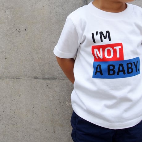I'M NOT A BABY. TEE / WHITE