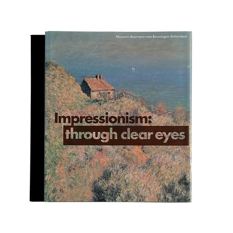 Impressionisme: through clear eyes Museum Boymans-van Beuningen