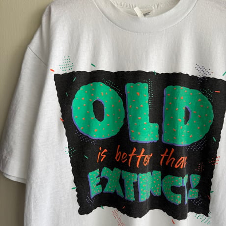 〜90's OLD is better than EXTINCT! プリントTシャツ