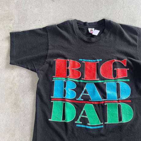 90s BIG BAD DAD Tシャツ