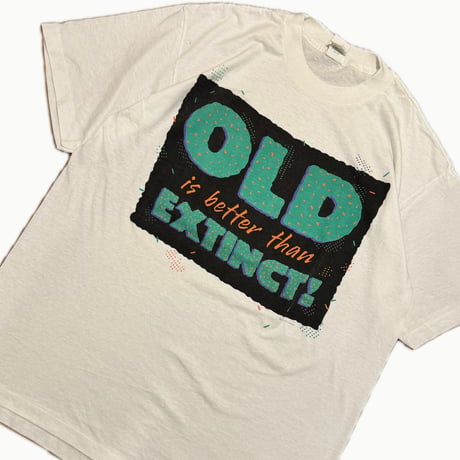 〜90's OLD is better than EXTINCT! プリントTシャツ