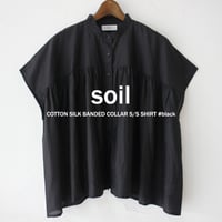 soil ソイル　コットンシルクバンドカラー半袖シャツ COTTON SILK BANDED COLLAR S/S SHIRT #black 【送料無料】