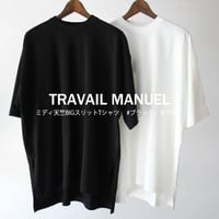 **ラスト一点のみSALE** TRAVAIL MANUEL トラバイユマニュアル　ミディ天竺BIGスリットTシャツ　 #ホワイト、ブラック