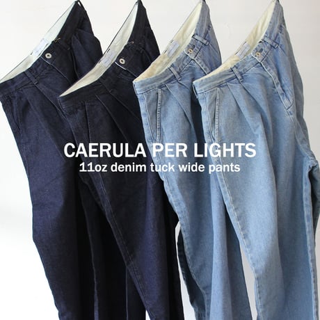 **再入荷** CAERULA PER LIGHTS カエルラパーライツ　11ozデニムタックワイドパンツ　#加工