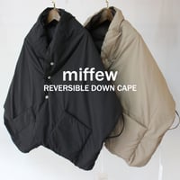 miffew ミフュー　REVERSIBLE DOWN CAPE　リバーシブルダウンケープ　【送料無料】